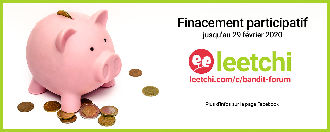 Financement participatif: <a href='https://www.leetchi.com/c/bandit-forum'>leetchi.com</a>